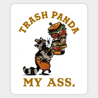 Trash Panda My Ass! Funny Raccoon With A Sandwich Sticker